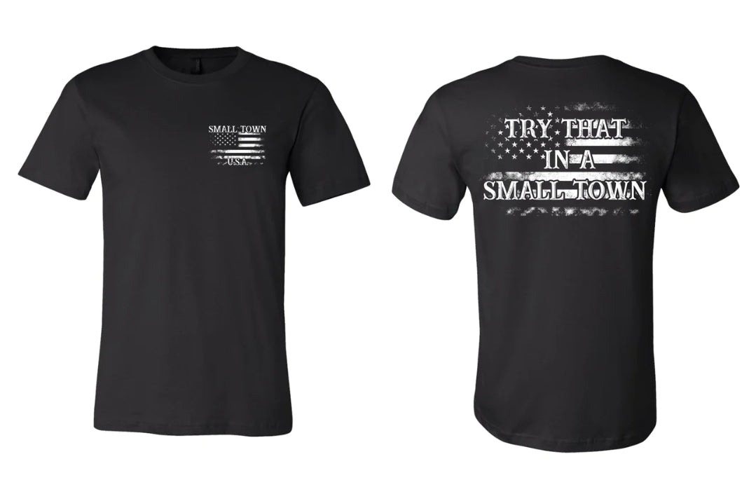 Try that in a Small Town Flag Tee