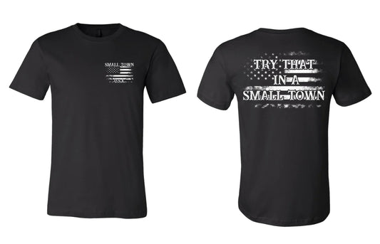 Try that in a Small Town Flag Tee
